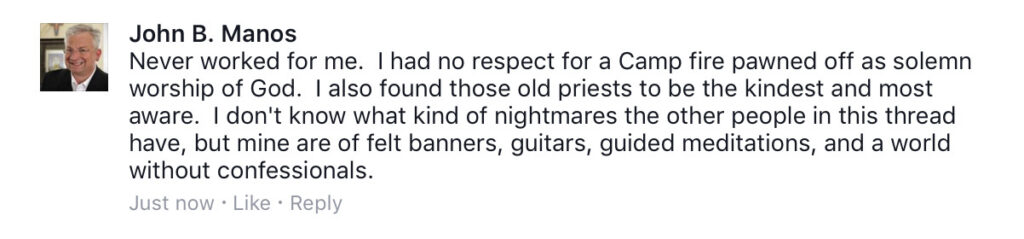 My comment that guitar masses are the things of nightmares because they substitute campfires for worship of God.