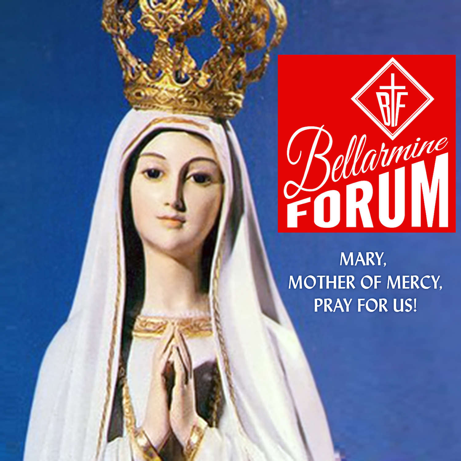Catholic Devotions from the Bellarmine Forum